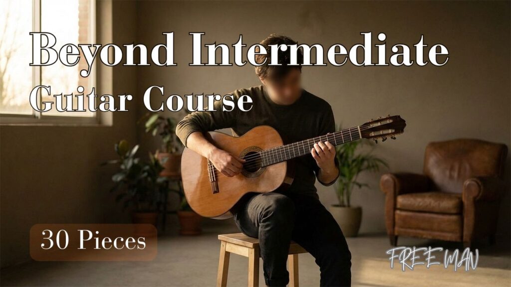 Classical Guitar Course: 30 Pieces to Move Beyond Intermediate